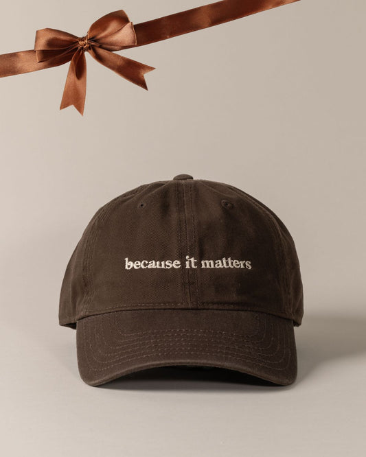 Because It Matters Hat